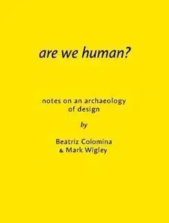 Umenie - ostatné Are We Human? - The Archeology of Design - Kolektív autorov