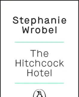 Detektívky, trilery, horory The Hitchcock Hotel - Stephanie Wrobel