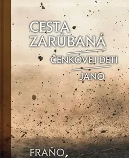 Slovenská beletria Cesta zarúbaná, Čenkovej deti, Jano - Kráľ Fraňo