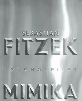 Detektívky, trilery, horory Mimika - Sebastian Fitzek,Erika Ridziová