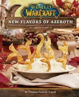 Kuchárky - ostatné World of Warcraft: New Flavors of Azeroth - Chelsea Monroe-Cassel