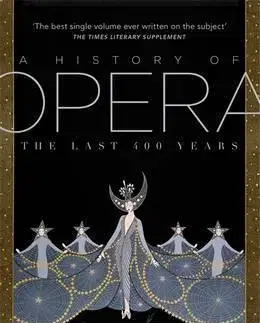Divadlo - teória, história,... A History of Opera - Roger Parker,Carolyn Abbate
