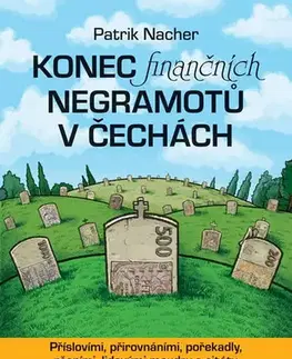 Financie, finančný trh, investovanie Konec finančních negramotů v Čechách - 2.vydání - Patrik Nacher