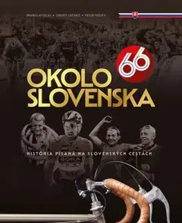 Beh, bicyklovanie, plávanie Okolo Slovenska 66 - Branislav Delej,Ľudovít Lučanič,Peter Pašuth