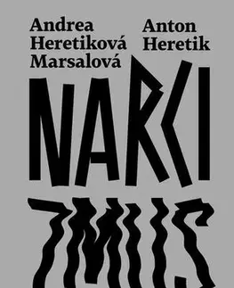 Psychológia, etika Narcizmus - Zdravý a patologický - Anton Heretik,Andrea Heretiková Marsalová