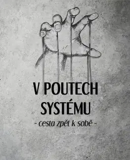 Ezoterika - ostatné V poutech systému - Michal Drienik