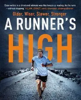 Beh, bicyklovanie, plávanie A Runner's High - Dean Karnazes