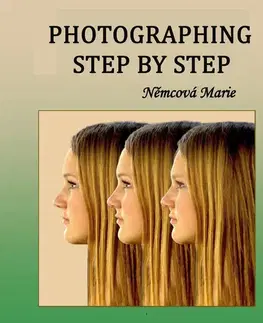 Foto, video, audio, mobil, hry Photographing step by step - Marie Němcová