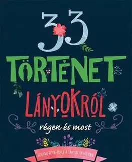 Pre dievčatá 33 történet lányokról régen és most
