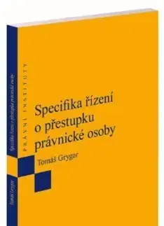 Právo - ostatné Specifika řízení o přestupku právnické osoby - Tomáš Grygar