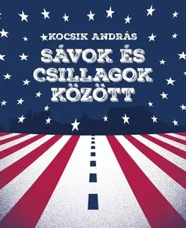 Cestopisy Sávok és csillagok között - András Kocsik