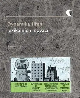 Pre vysoké školy Dynamika šíření lexikálních inovací - Alena Polická