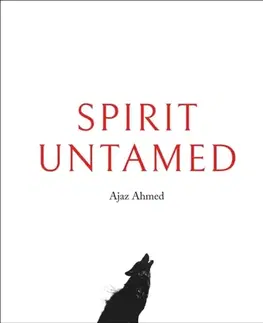 Biografie - Životopisy Spirit Untamed - Ajaz Ahmed