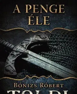 Historické romány A penge éle - Toldi - Ötödik könyv - Robert Bonizs