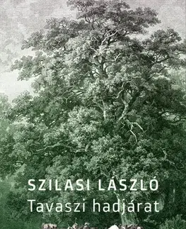 Svetová beletria Tavaszi hadjárat - László Szilasi