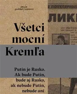 Eseje, úvahy, štúdie Všetci mocní Kremľa - Michail Zygar