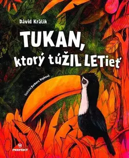 Pre deti a mládež - ostatné Tukan, ktorý túŽIL LETieť - Dávid Králik