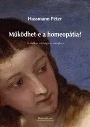 Ezoterika - ostatné Működhet-e a homeopátia? - Hassmann Péter