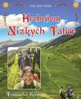 Turistika, skaly Hrebeňom Nízkych Tatier - Traja vlci horou - Pavel Hirax Baričák