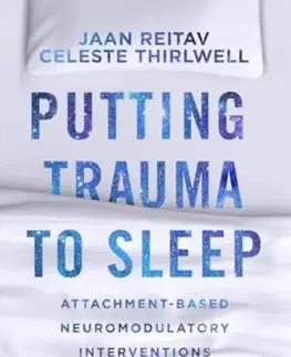 Psychiatria a psychológia Putting Trauma to Sleep - Celeste Thirlwell,Jaan Reitav