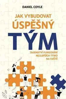 Rozvoj osobnosti Jak vybudovat úspěšný tým - Daniel Coyle