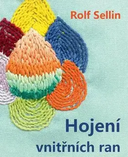 Psychológia, etika Hojení vnitřních ran - Rolf Sellin