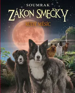 Dobrodružstvo, napätie, western Zákon smečky: Soumrak (4) - Rudý měsíc - Erin Hunterová