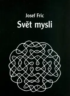 Náboženstvo - ostatné Svět mysli - Josef Fric