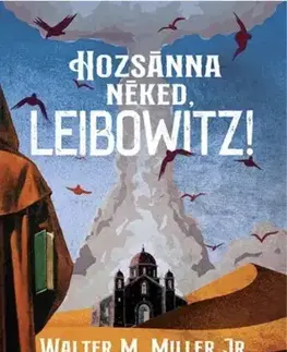Sci-fi a fantasy Hozsánna néked, Leibowitz! - Walter M. Miller Jr.