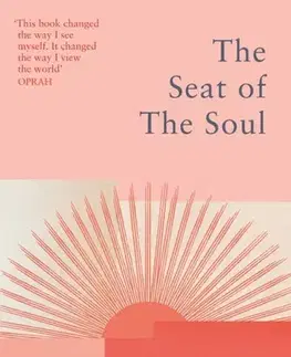 Psychológia, etika The Seat of the Soul - Oprah Winfrey,Maya Angelou,Gary Zukav
