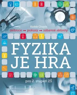Astronómia, vesmír, fyzika Fyzika je hra pro 2. stupeň ZŠ - Radek Chajda