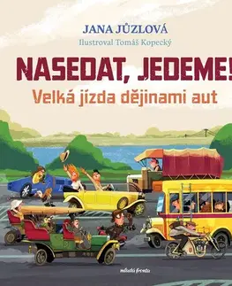 Encyklopédie pre deti a mládež - ostatné Nasedat, jedeme! - Jana Jůzlova