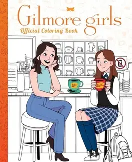Nalepovačky, vystrihovačky, skladačky Gilmore Girls: The Official Coloring Book - Scholastic