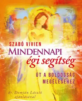 Anjeli Mindennapi égi segítség - Út a boldogság megéléséhez - Vivien Szabó