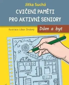 IQ testy, logika Cvičení paměti pro aktivní seniory - Dům a byt - Jitka Suchá