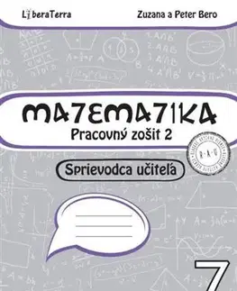 Matematika Matematika 7 - Pracovný zošit 2 - Sprievodca učiteľa - Zuzana Berová,Peter Bero