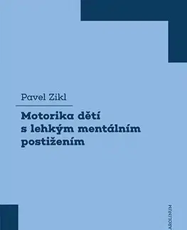 Pre vysoké školy Motorika dětí s lehkým mentálním postižením - Pavel Zikl