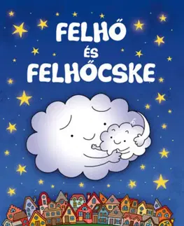 Rozprávky Felhő és Felhőcske - Erika Bartos
