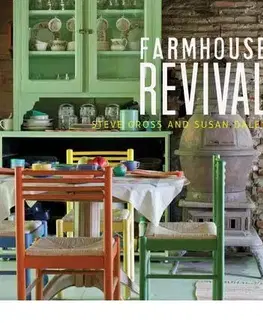 Domov, zariaďovanie Farmhouse Revival - Steve Gross,Susan Daley