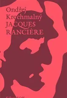Eseje, úvahy, štúdie Jacques Ranciere - Ondřej Krochmalný