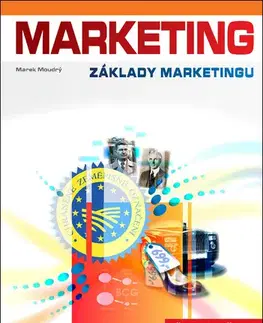 Učebnice - ostatné Marketing - Základy marketingu, 4. vydání - Marek Moudrý