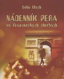 Slovenská beletria Nádenník pera vo francúzskych službách - Ľubo Oláh