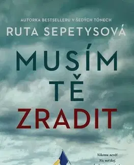 Young adults Musím tě zradit - Ruta Sepetysová,Mark Owen,Eliáš Petr