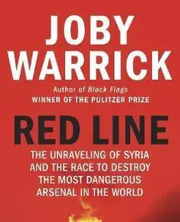 Politológia Red Line : The Unravelling of Syria and the Race to Destroy the Most Dangerous Arsenal in the World - Joby Warrick