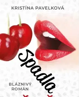 Romantická beletria Spadla z čerešne - Kristína Pavelková