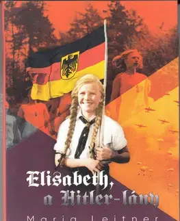 Beletria - ostatné Elisabeth, a Hitler-lány - Maria Leitner,Gáti István