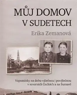 Slovenské a české dejiny Můj domov v Sudetech - Erika Zemanová