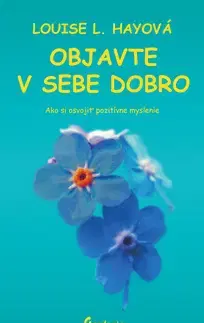 Rozvoj osobnosti Objavte v sebe dobro - Louise L. Hay