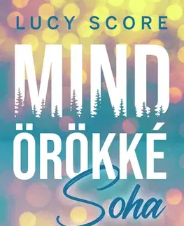 Erotická beletria Mindörökké soha - Lucy Score