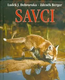Biológia, fauna a flóra Savci - Luděk J. Dobroruka,Zdeněk Berger
